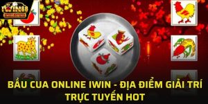Bau Cua Online IWIN Dia Diem Giai Tri Truc Tuyen Hot