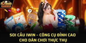 soi cau iwin cong cu dinh cao cho dan choi thuc thu